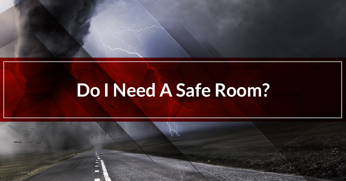 See if you should get a custom saferoom