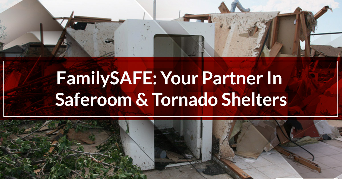 FamilySAFE Shelters are the best tornado shelters and saferooms around