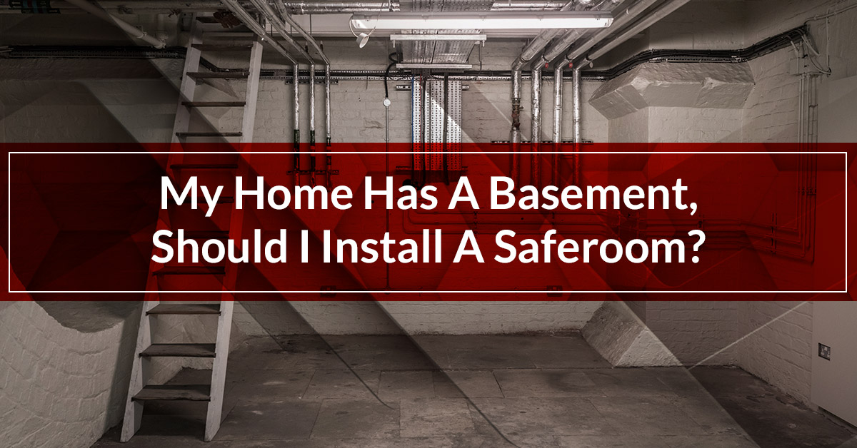 See if you should install a saferoom in your basement